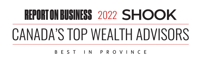 Report on business 2022 Shook Canada's top wealth advisors best in province.