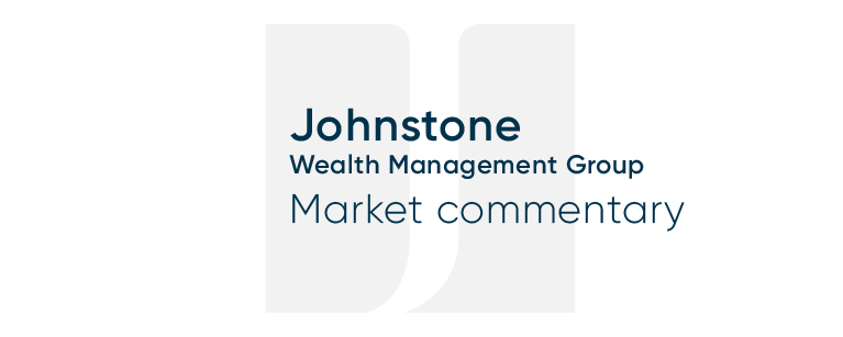 Johnstone Wealth Management Group Market Commentary